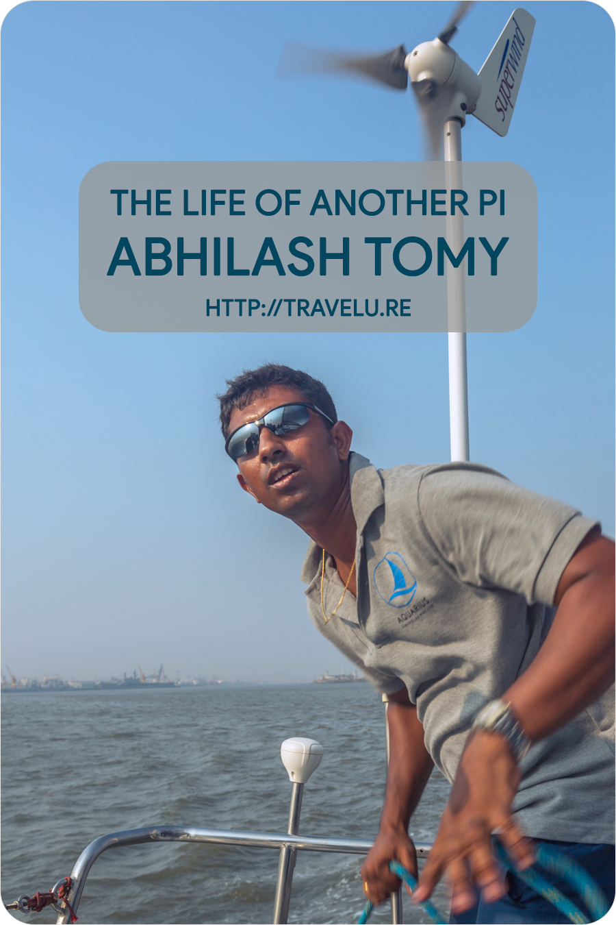 ...the first, and currently the only, Indian to have circumnavigated the globe solo and non-stop, in a sailboat. The magnitude of his achievement? While almost 6,000 people have climbed Mt. Everest, only 79 people have solo-circumnavigated the globe in a sailboat, non-stop... - Abhilash Tomy - The Life of Another Pi