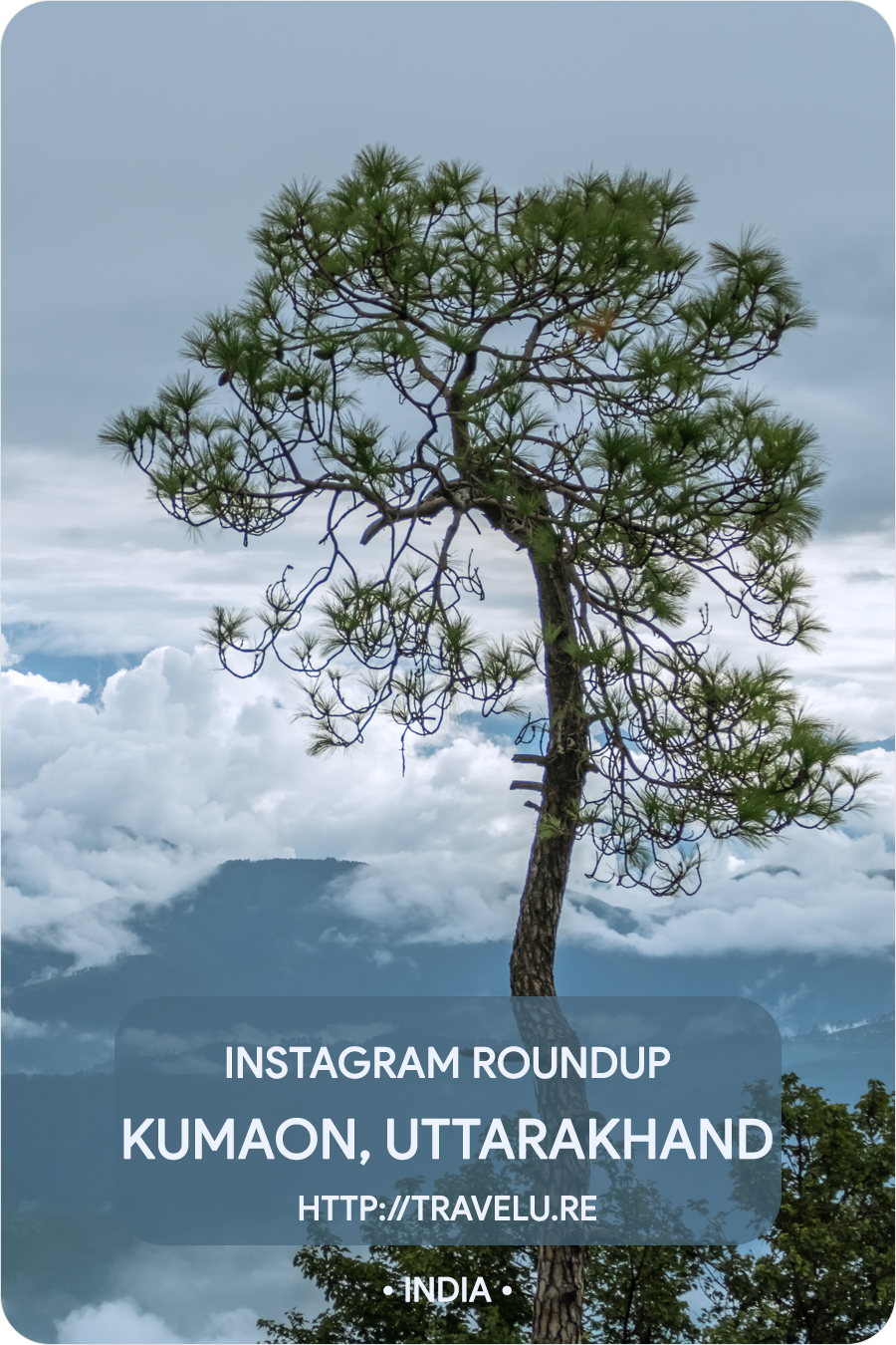 Instagram Roundup - Kumaon, Uttarakhand