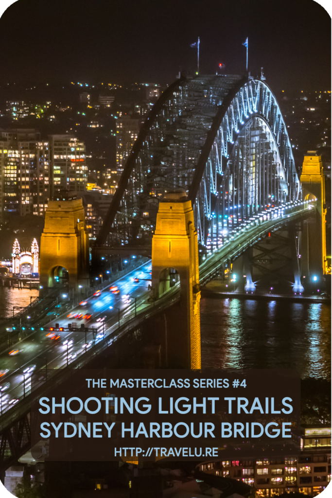 Shooting light trails - Sydney Harbour Bridge - Travelure ©