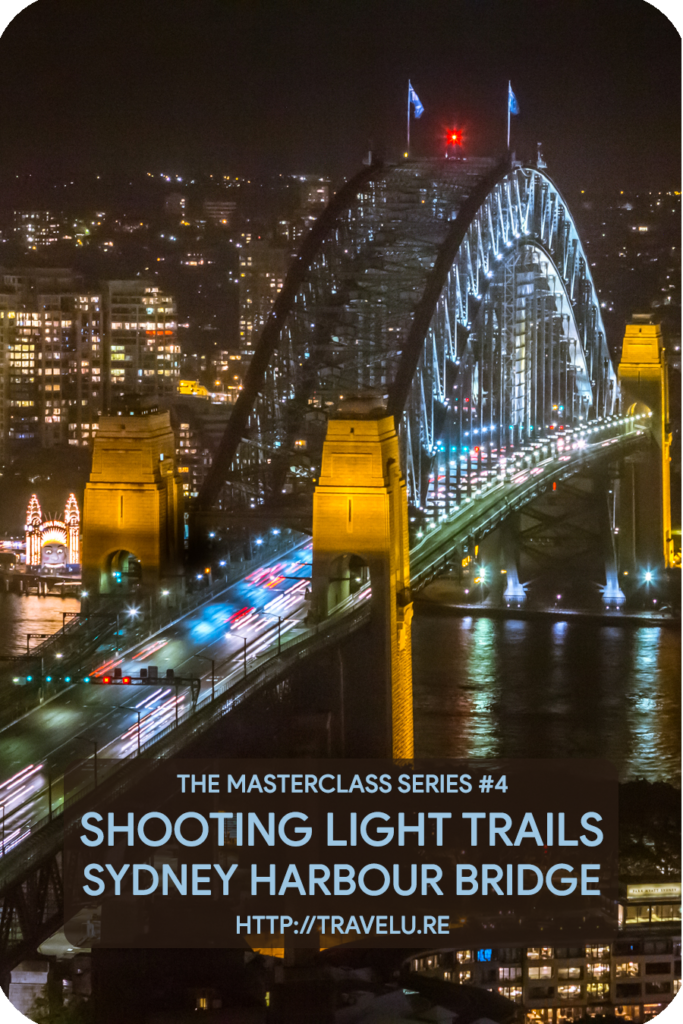 Shooting light trails - Sydney Harbour Bridge - Travelure ©