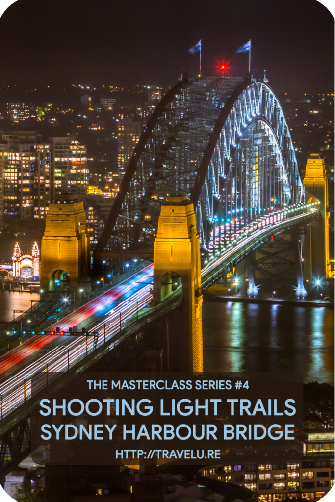 Shooting light trails - Sydney Harbour Bridge - Travelure ©