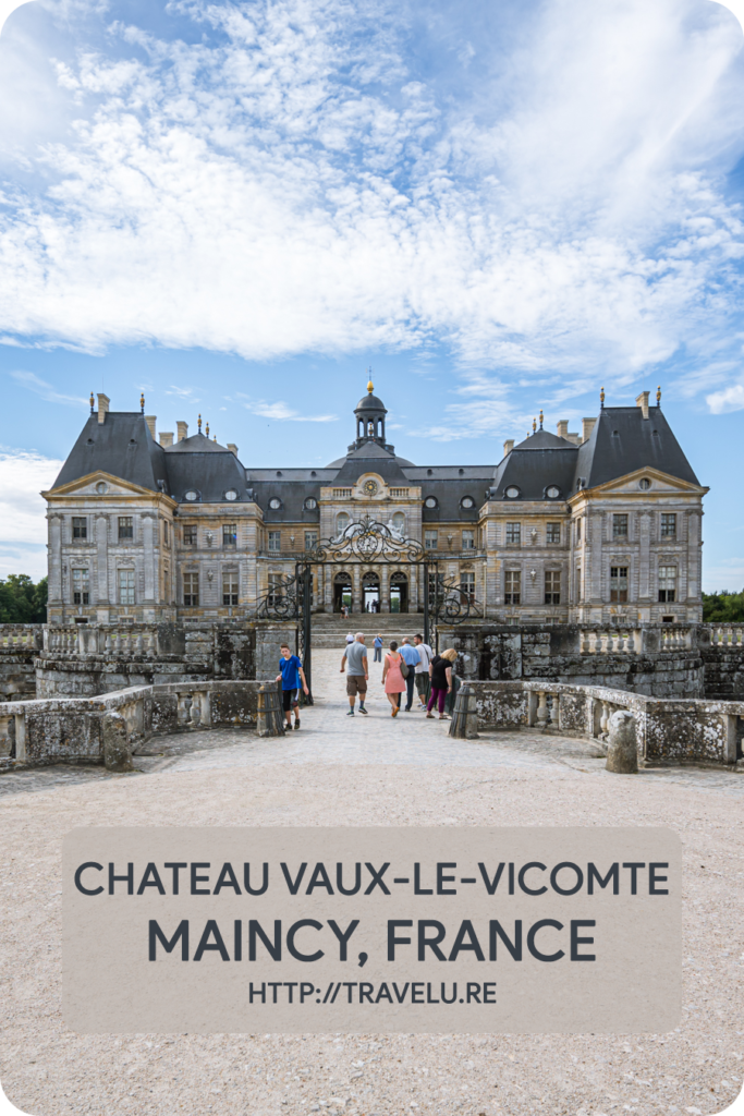 Fouquet entertained the king in his lavish palace in 1661. While it impressed the king, just three weeks later Fouquet was arrested on the charges of treason. - Chateau of Vaux-le-Vicomte, Maincy, France - Travelure ©