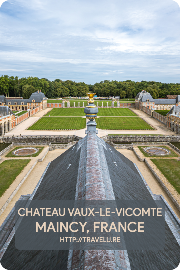 Fouquet entertained the king in his lavish palace in 1661. While it impressed the king, just three weeks later Fouquet was arrested on the charges of treason. - Chateau of Vaux-le-Vicomte, Maincy, France - Travelure ©