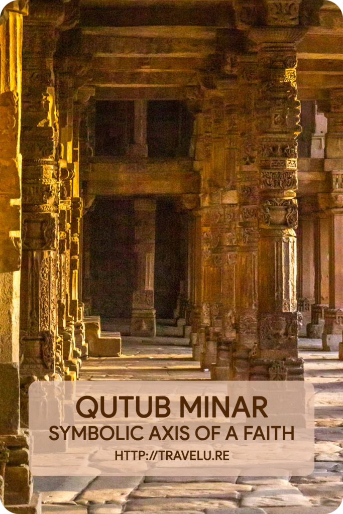 His vision for Qutub Minar was to build a symbolic structure for muezzin’s call for prayer, not just for the neighbouring mosque, but for the entire Islamic world. - Qutub Minar - Symbolic Axis of a Faith - Travelure ©