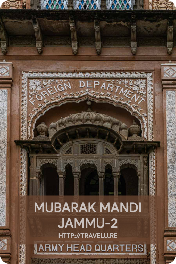 ...the architectural styles here range from Dogra-Pahari, Mughal, English Baroque, Rajasthani, and more. - Mubarak Mandi - A Shining Imprint of Dogra Dynasty - Jammu-2 - Travelure ©