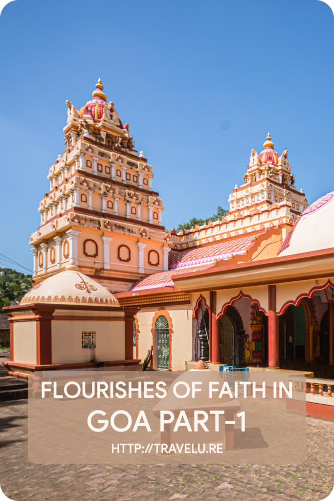 For a region inhabited since the Neolithic period, Goa ended up at a strange crossroad of peaceful coexistence of religions. - Flourishes of Faith in Goa Part-1 - Travelure ©