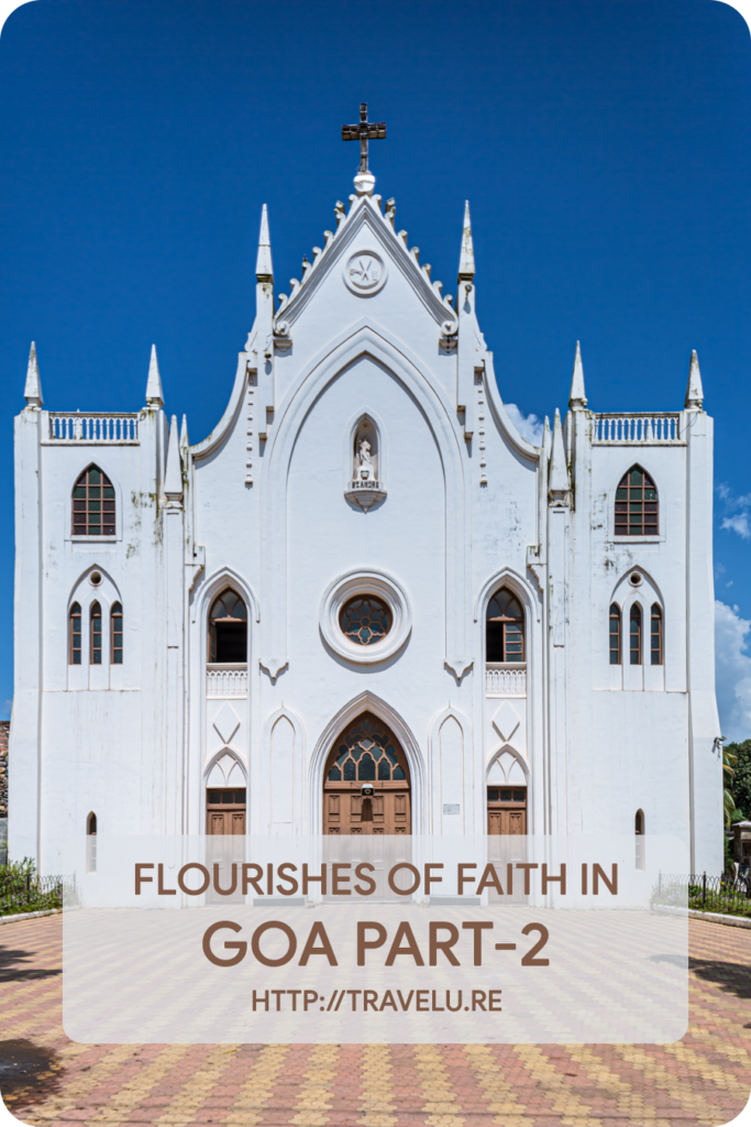 Built between 1713 and 1738 CE, the structure sports pyramidal roofs and a couple of domes. This temple too has an imposing deep stambh (lamp pillar) in its precincts. - Flourishes of Faith in Goa Part-2 - Travelure ©